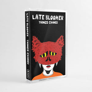 Late Bloomer "Things Change" LP/Tape
