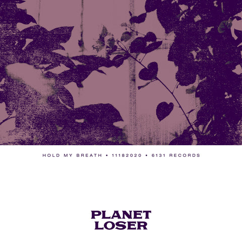 Planet Loser "Hold My Breath" Digital Single