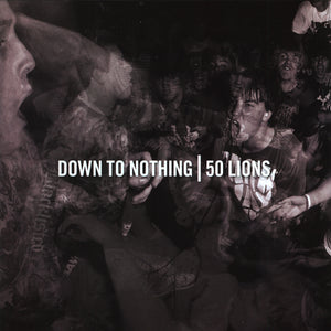 Down To Nothing / 50 Lions "Split" CD