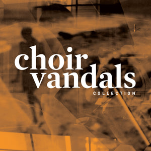 Choir Vandals "Collection" CD