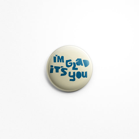 I'm Glad It's You "Logo" 1" Button