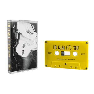 I'm Glad It's You "Redux" Tape