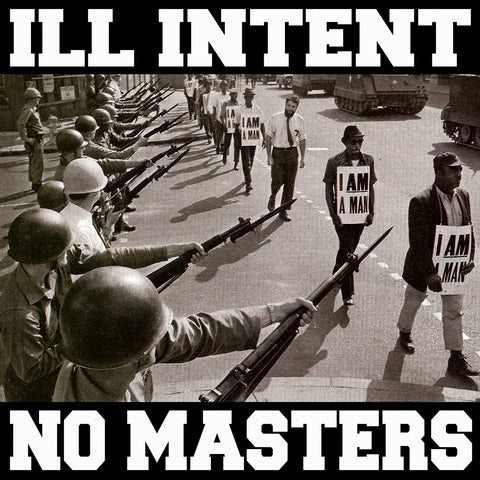 Ill Intent "No Masters" 7"