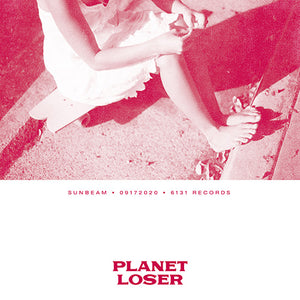 Planet Loser "Sunbeam" Digital Single