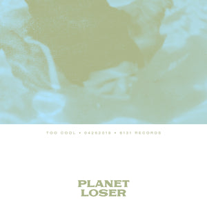 Planet Loser "Too Cool" Digital Single